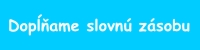 Dopĺňame slovnú zásobu