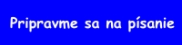 Pripravujeme sa na písanie