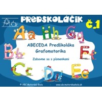 PREDŠKOLÁČIK Abeceda 1 - ABECEDA a GRAFOMOTORIKA PREDŠKOLÁKA – písmená A, B, C, D, E, F, G, H